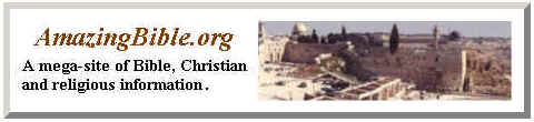 Click for www.AmazingBible.org, a graphic showing the holy city of Jerusalem where Jesus Christ walked and preached; holy Christian city picture with text that reads AmazingBible.org A mega-site of Bible, Christian and religious information, to highlight this Christian Bible Link.